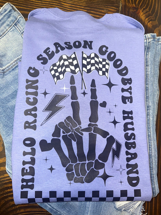 Hello Race Season Goodbye Husband Tee